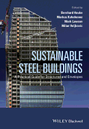 Sustainable Steel Buildings: A Practical Guide for Structures and Envelopes