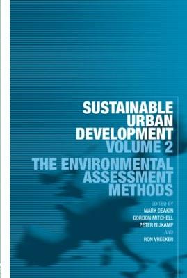 Sustainable Urban Development: The Environmental Assessment Methods - Deakin, Mark (Editor), and Mitchell, Gordon (Editor), and Nijkamp, Peter (Editor)