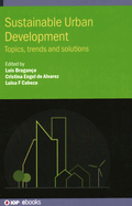 Sustainable Urban Development: Topics, Trends and Solutions