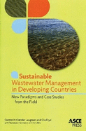 Sustainable Wastewater Management in Developing Countries: New Paradigms and Case Studies from the Field