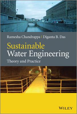 Sustainable Water Engineering: Theory and Practice - Chandrappa, Ramesha, and Das, Diganta B.