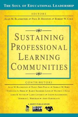 Sustaining Professional Learning Communities - Blankstein, Alan M, and Houston, Paul D, and Cole, Robert W