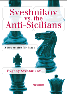 Sveshnikov Vs the Anti-Sicilians: A Repertoire for Black