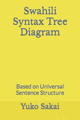 Swahili Syntax Tree Diagram: Based on Universal Sentence Structure - Sakai, Yuko