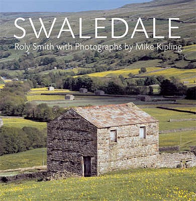 Swaledale - Smith, Roly, and Kipling, Mike (Photographer)