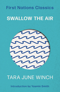 Swallow the Air: First Nations Classics