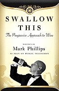 Swallow This: The Progressive Approach to Wine