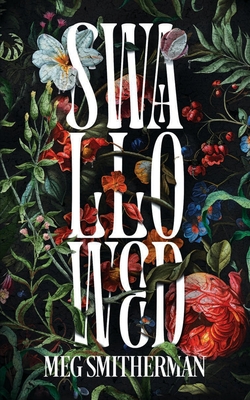 Swallowed - Smitherman, Meg