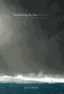Swallowing the Sea: On Writing & Ambition, Boredom, Purity & Secrecy
