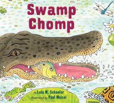 Swamp Chomp - Schaefer, Lola M