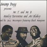 Swamp Dogg Presents: Mr. T and Mr. B