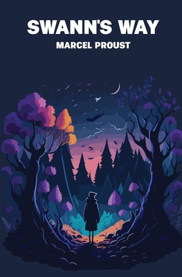 Swann's Way - Proust, Marcel