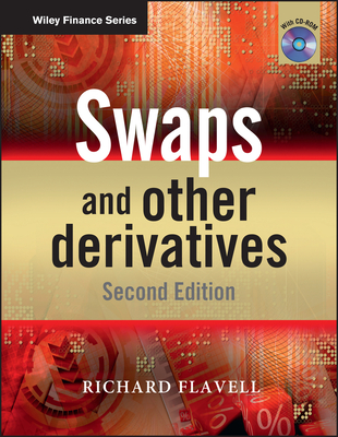 Swaps and Other Derivatives - Flavell, Richard R
