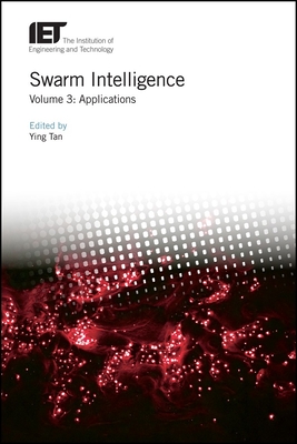 Swarm Intelligence: Applications - Tan, Ying (Editor)