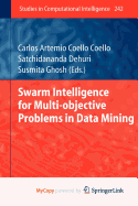 Swarm Intelligence for Multi-Objective Problems in Data Mining