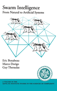 Swarm Intelligence: From Natural to Artificial Systems