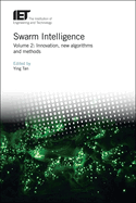 Swarm Intelligence: Innovation, new algorithms and methods