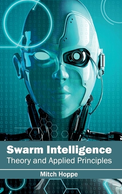 Swarm Intelligence: Theory and Applied Principles - Hoppe, Mitch (Editor)