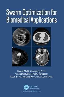 Swarm Optimization for Biomedical Applications - Mallik, Saurav (Editor), and Zhao, Zhongming (Editor), and Jana, Nanda Dulal (Editor)
