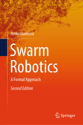 Swarm Robotics: A Formal Approach - Hamann, Heiko
