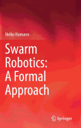 Swarm Robotics: A Formal Approach