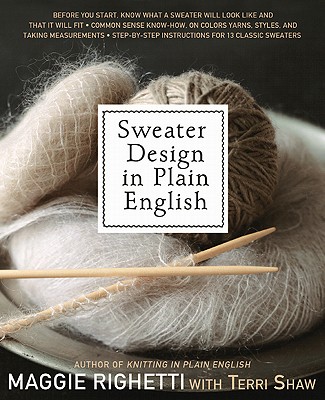 Sweater Design in Plain English - Righetti, Maggie, and Shaw, Terri