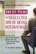 Sweaty Palms: The Neglected Art of Being Interviewed