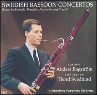 Swedish Bassoon Concertos - Anders Engstrom (bassoon); Gothenburg Symphony Orchestra; Thord Svedlund (conductor)