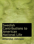 Swedish Contributions to American National Life