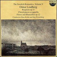 Swedish Romantics V: Oskar Lindberg - Christer Solen (tenor); Edith Thallaug (alto); Erik Saeden (bass); Iwa Sorenson (soprano); Ola Johansson (organ);...
