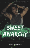 Sweet Anarchy: A Dark Taboo Stepbrothers Reverse Harem Romance (The Lies We Keep - Book 4)