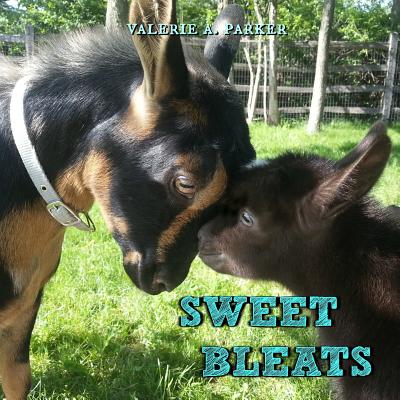 Sweet Bleats - Parker, Valerie a (Photographer), and Parker, Hannah (Photographer)
