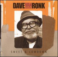 Sweet & Lowdown - Dave Van Ronk