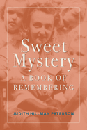 Sweet Mystery: A Book of Remembering