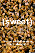 Sweet: New and Selected Poems by Dave Morrison