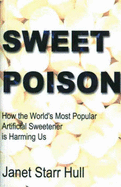 Sweet Poison: Popular Sweetner - Hull, J.Starr