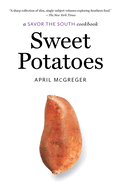 Sweet Potatoes: A Savor the South Cookbook