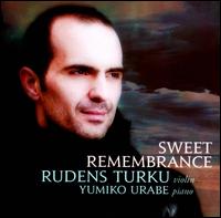 Sweet Remembrance - Rudens Turku (violin); Yumiko Urabe (piano)