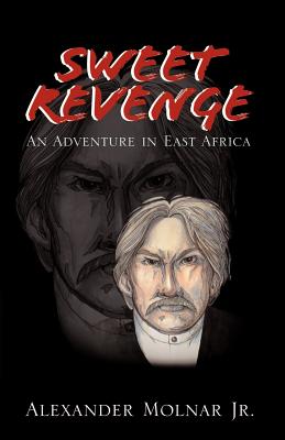 Sweet Revenge - Molnar, Alexander, Jr.