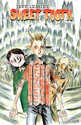 Sweet Tooth Book Three - Lemire, Jeff