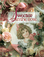 Sweeter Than the Rose