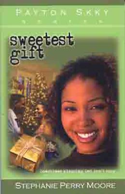 Sweetest Gift: Volume 4 - Moore, Stephanie Perry
