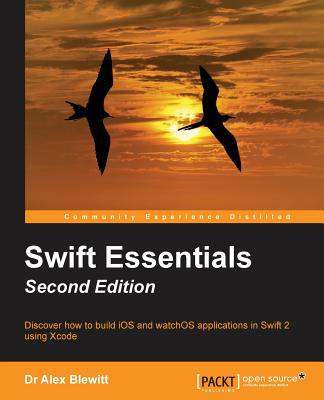 Swift Essentials - Second Edition - Blewitt, Alex, Dr.