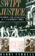 Swift Justice: Murder & Vengeance in a California Town