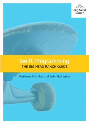 Swift Programming - Mathias, Matthew, and Gallagher, John
