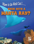 Swim with a Manta Ray?