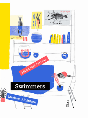 Swimmers - Ferrada, Mar�a Jos�, and Maude, Kit (Translated by)