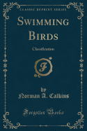 Swimming Birds: Classification (Classic Reprint)