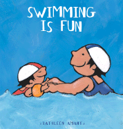 Swimming Is Fun - Amant, Kathleen, and Van Den Abeele-Kinget, Inge (Translated by)