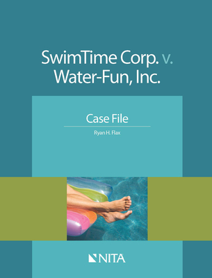 SwimTime Corp. v. Water-Fun, Inc.: Case File - Flax, Ryan H